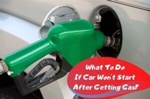 Read more about the article What To Do If Car Your Won’t Start Even After Getting Gas? [4 Solutions]